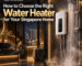 How to Choose the Right Water Heater for Your Singapore Home